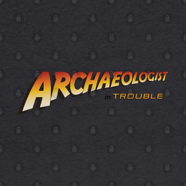 Honest Title - Archaeologist in Trouble by CuriousCurios